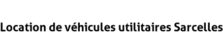 Location de véhicules utilitaires Sarcelles